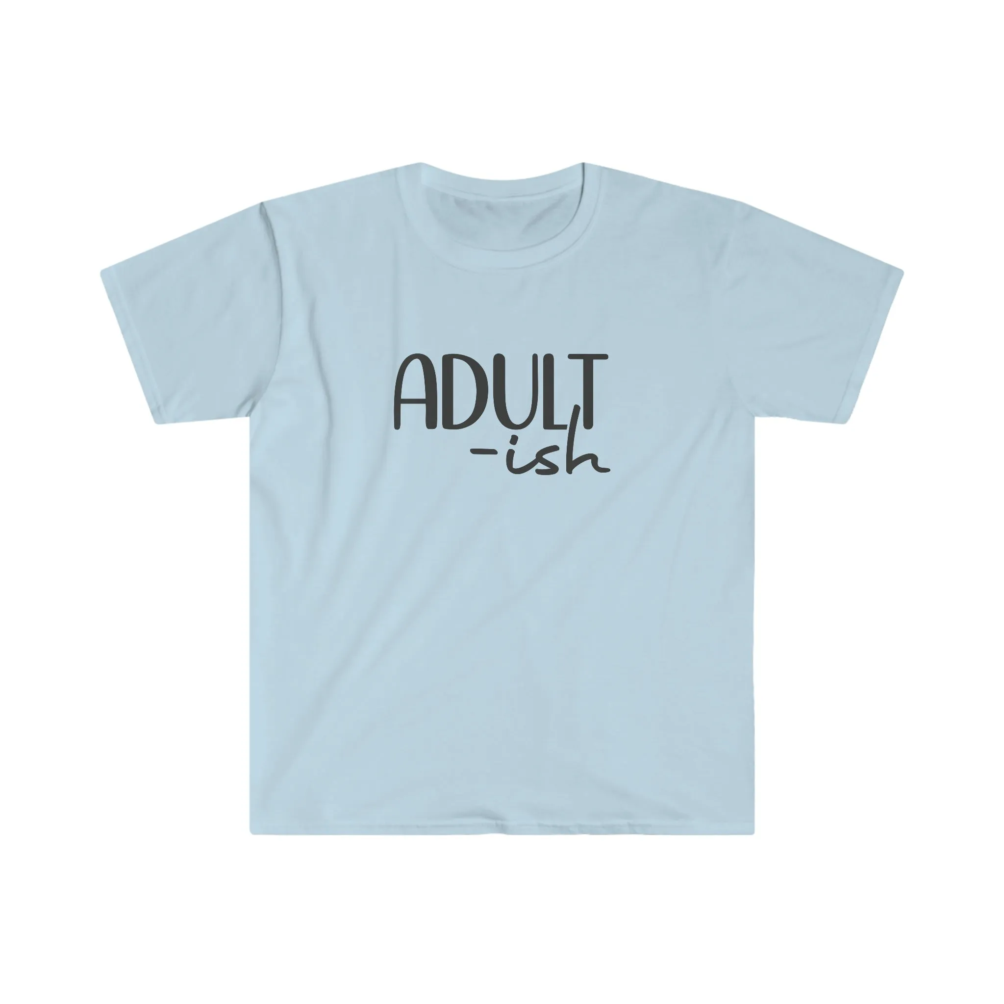 Adultish- Unisex Softstyle T-Shirt