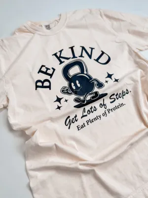 Be Kind Get Lots of Steps Eat Plenty of Protein