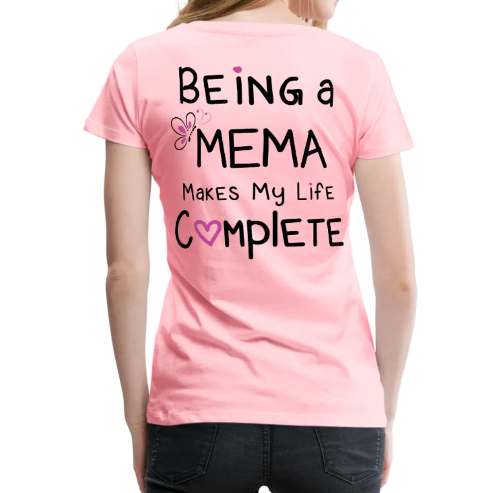 Being a Mema Makes My Life Complete Women’s Premium T-Shirt (CK1536)