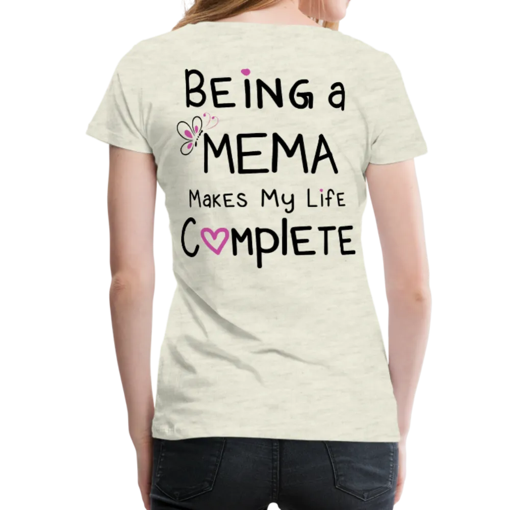 Being a Mema Makes My Life Complete Women’s Premium T-Shirt (CK1536)