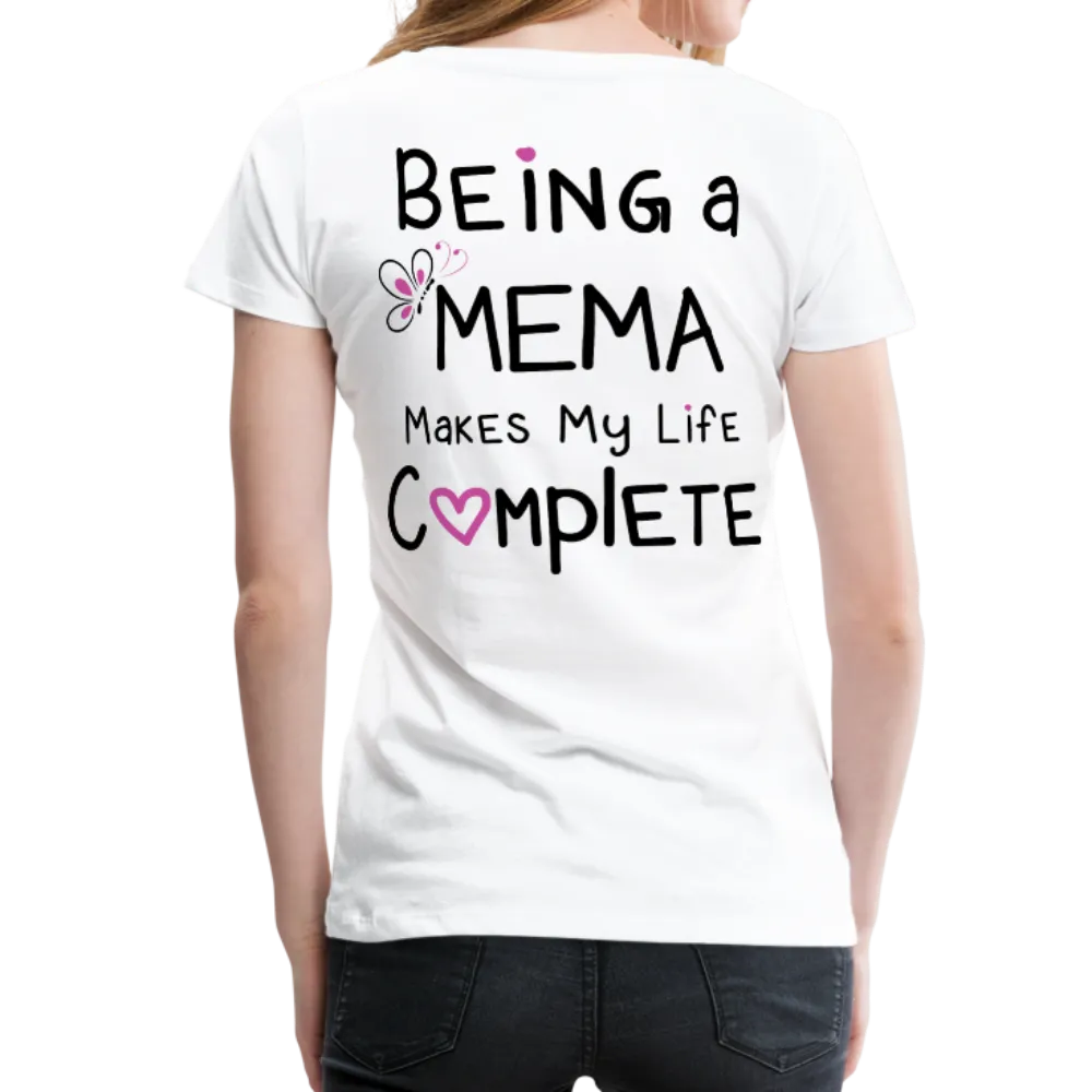 Being a Mema Makes My Life Complete Women’s Premium T-Shirt (CK1536)