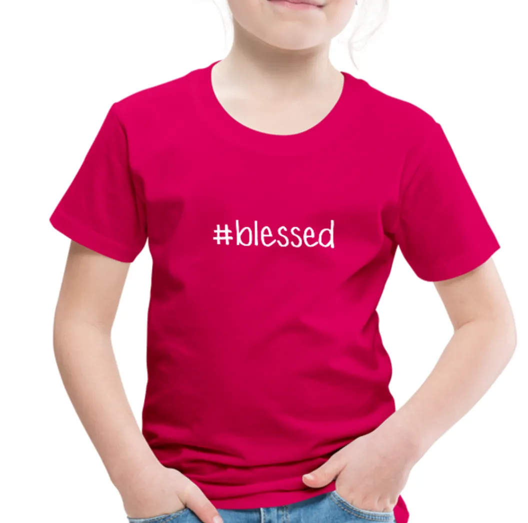 #blessed Toddler Premium T-Shirt