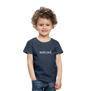 #blessed Toddler Premium T-Shirt