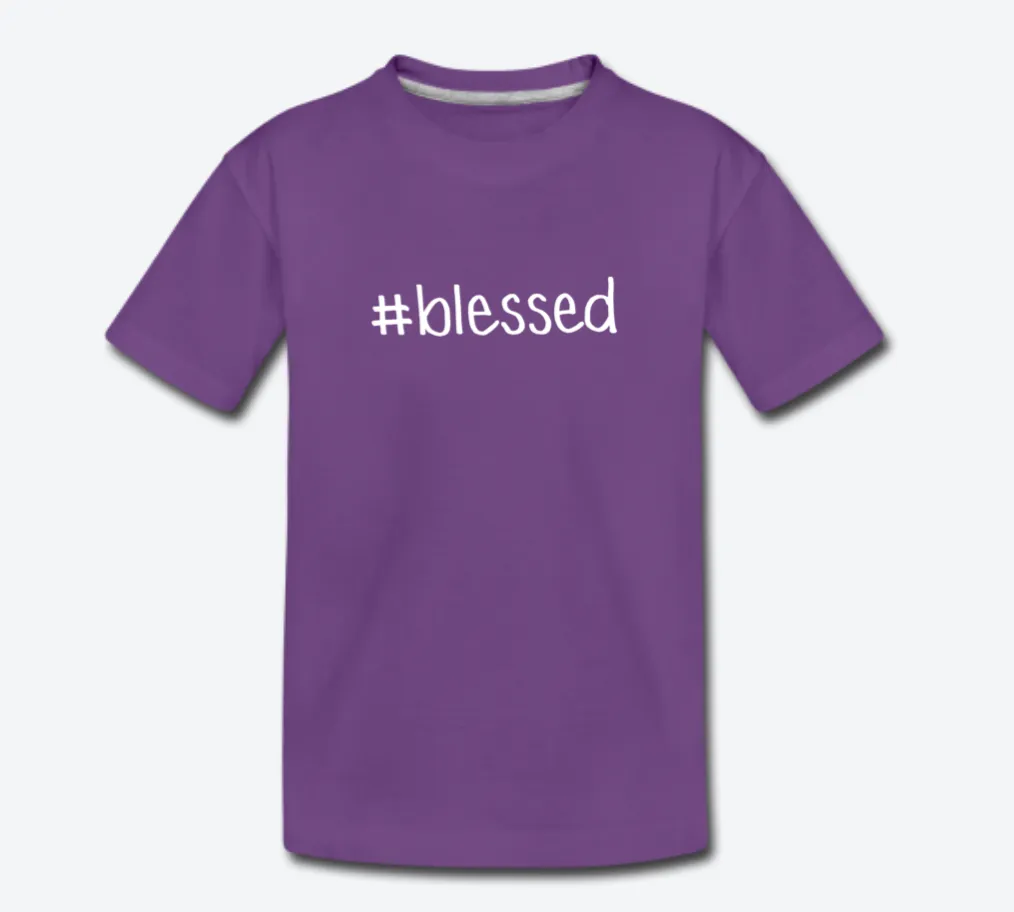 #blessed Toddler Premium T-Shirt