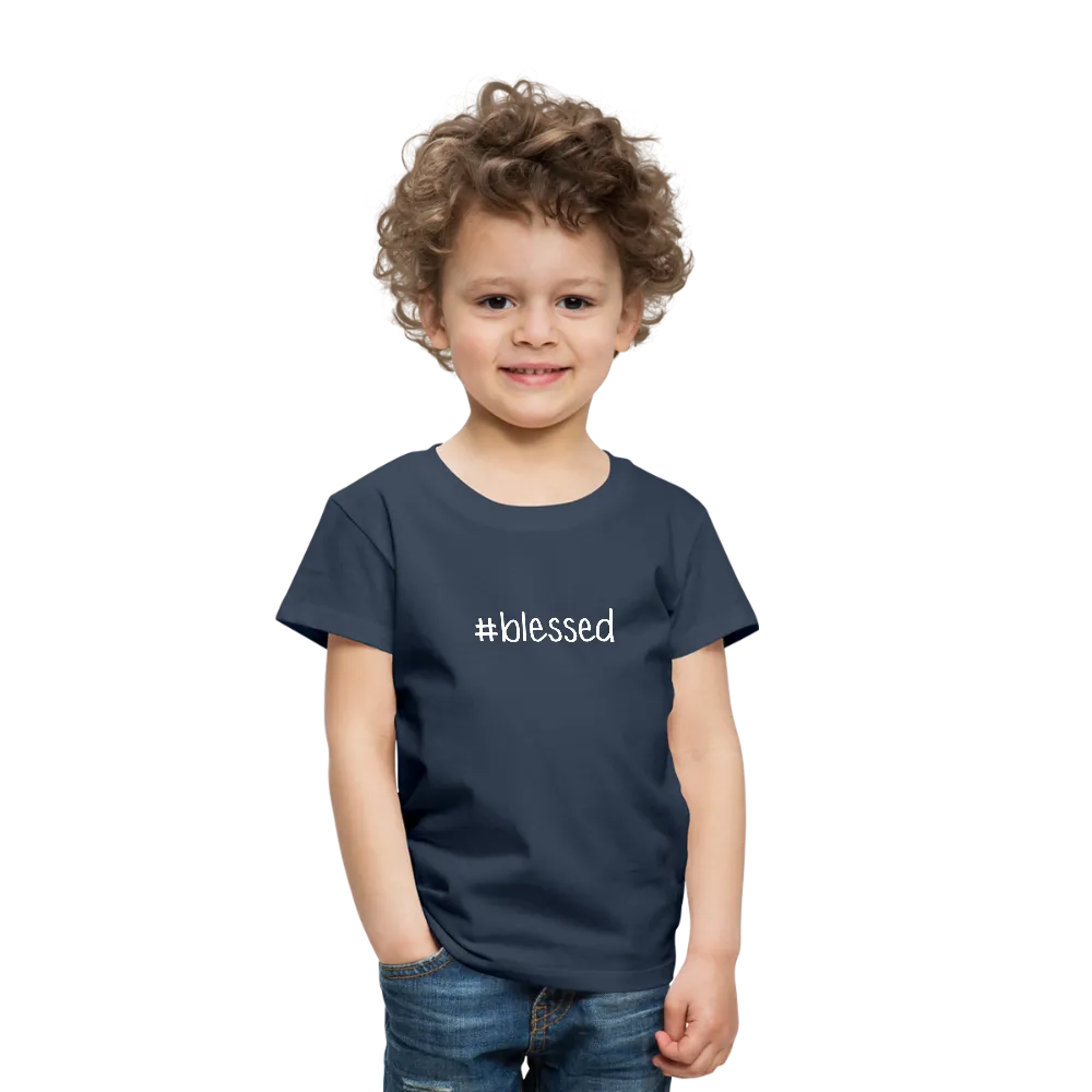 #blessed Toddler Premium T-Shirt