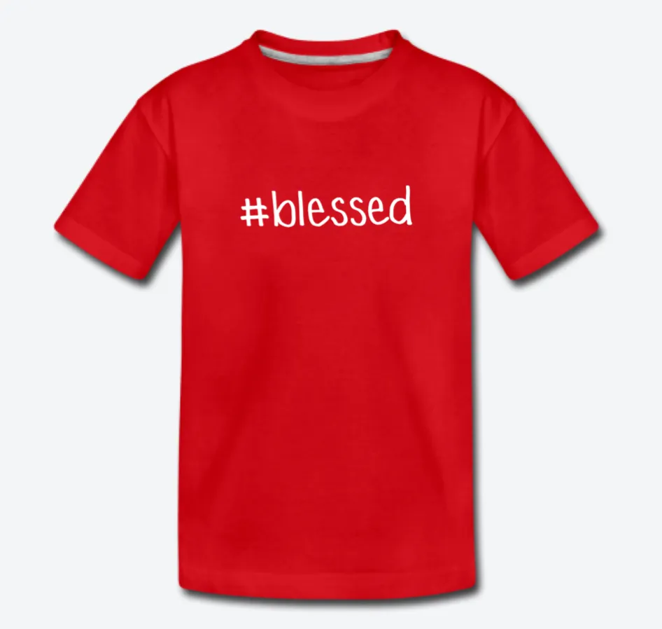 #blessed Toddler Premium T-Shirt