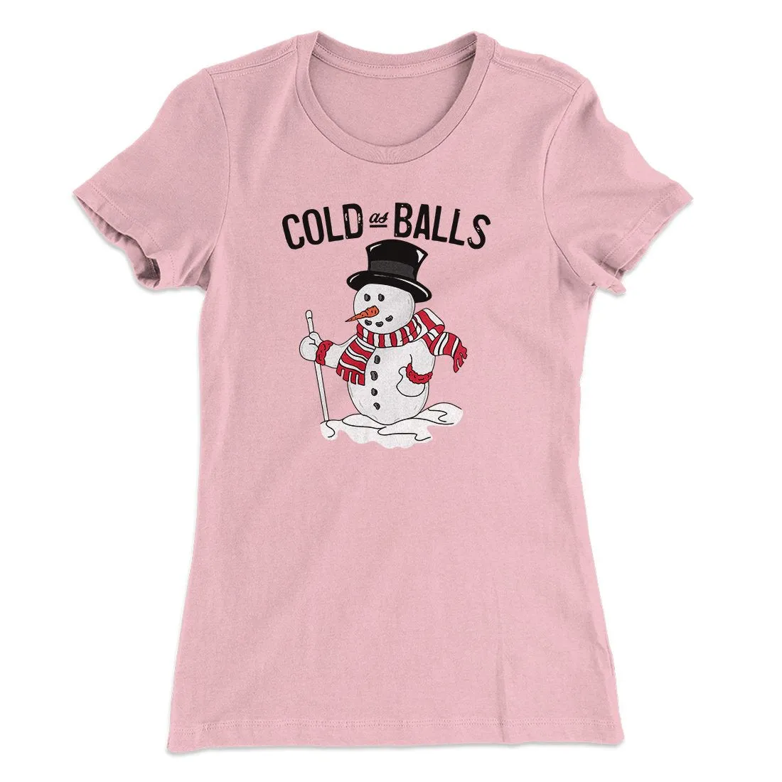 Cold As Balls Women's T-Shirt
