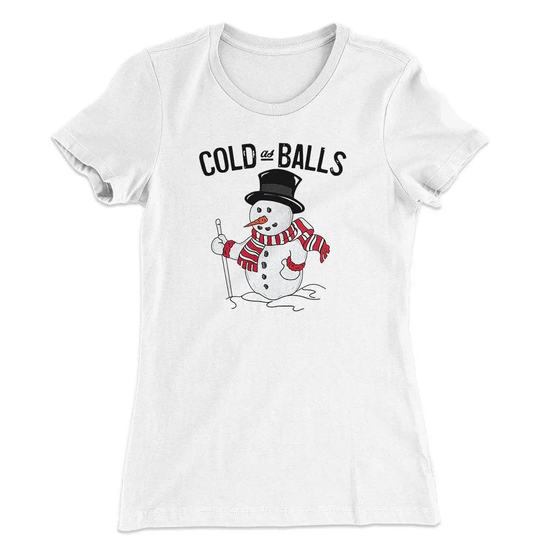 Cold As Balls Women's T-Shirt