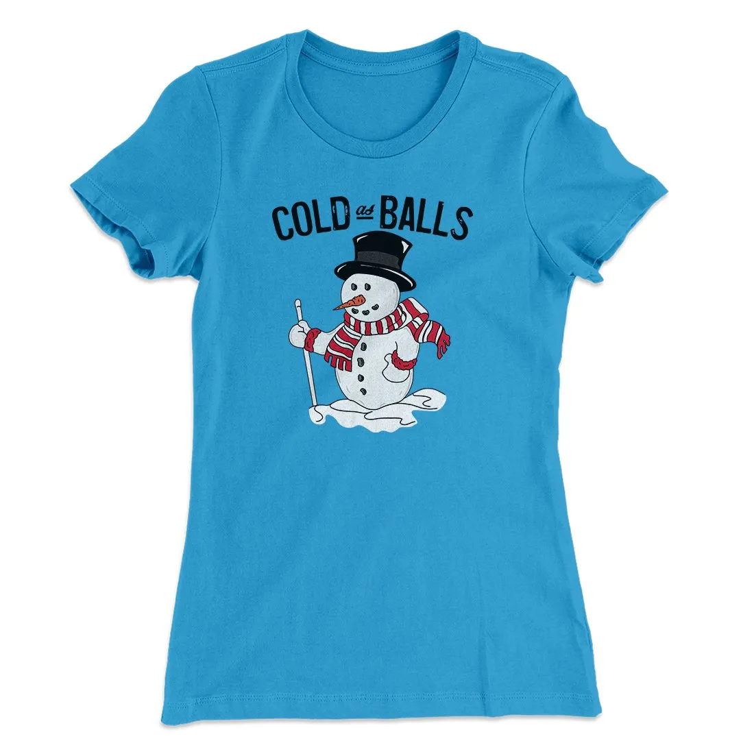 Cold As Balls Women's T-Shirt