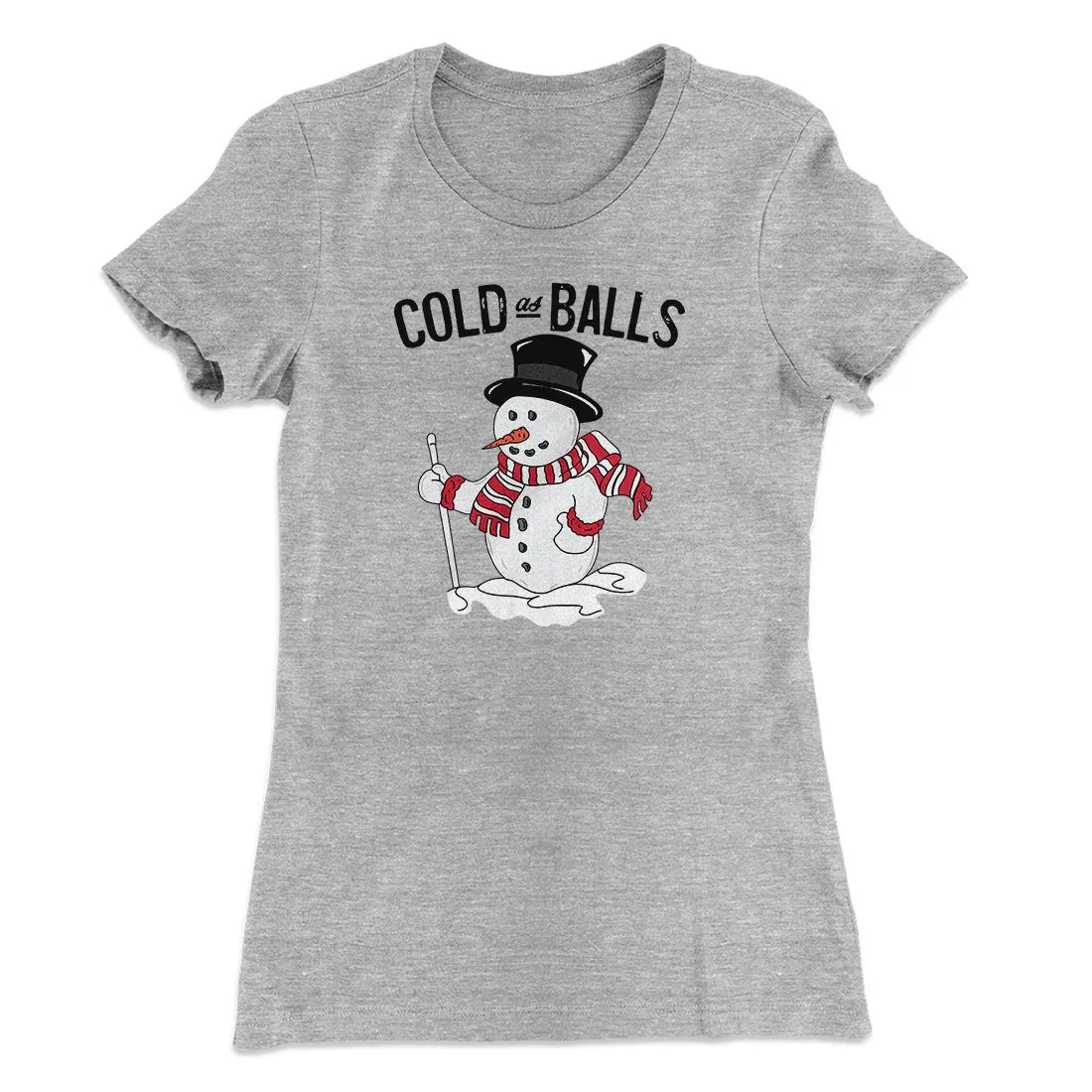 Cold As Balls Women's T-Shirt