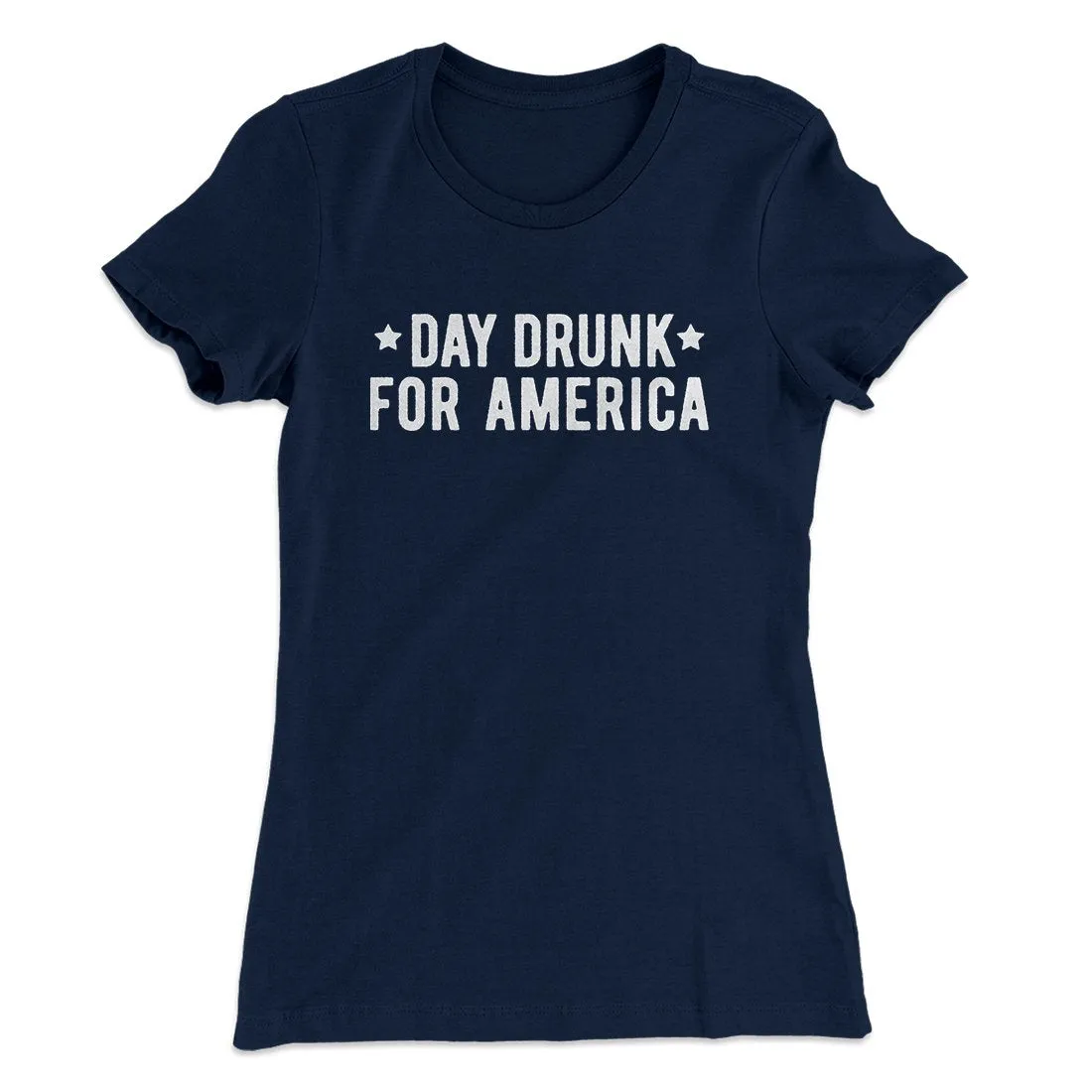 Day Drunk For America Women's T-Shirt