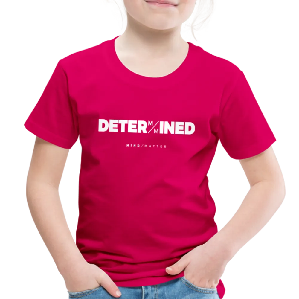 Determined- Toddler Premium T-Shirt
