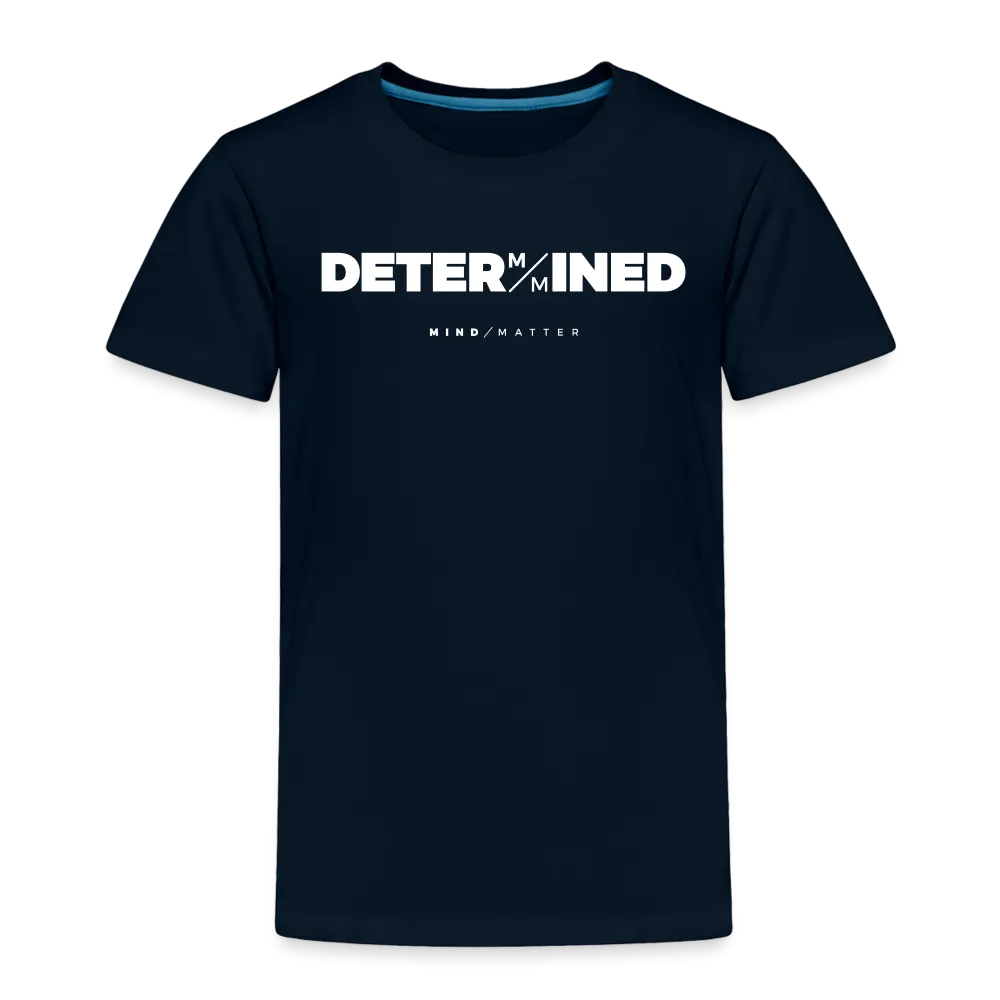 Determined- Toddler Premium T-Shirt