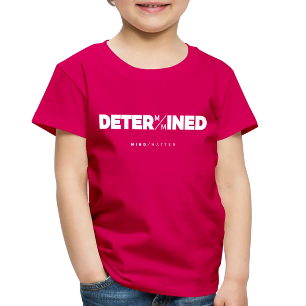 Determined- Toddler Premium T-Shirt