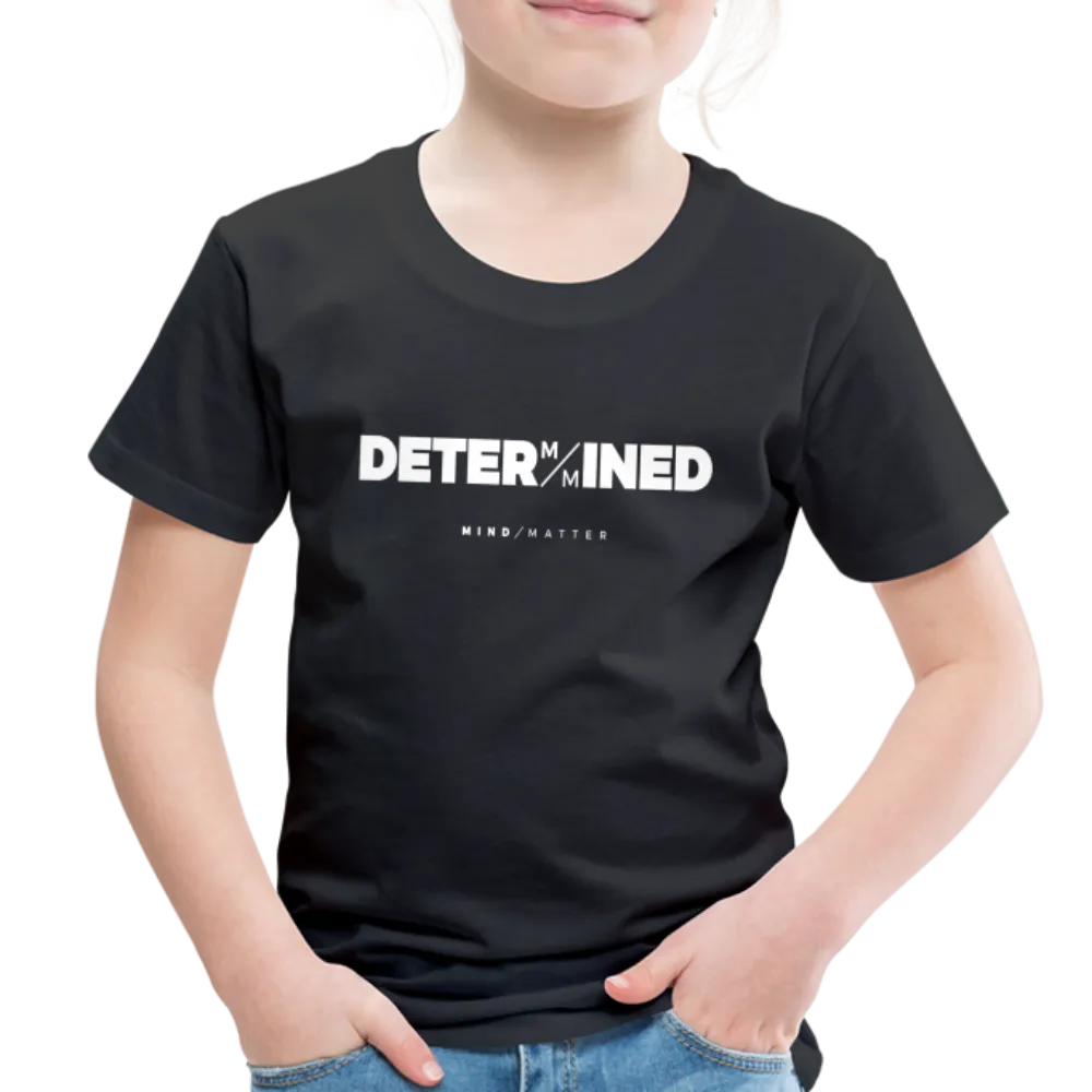 Determined- Toddler Premium T-Shirt