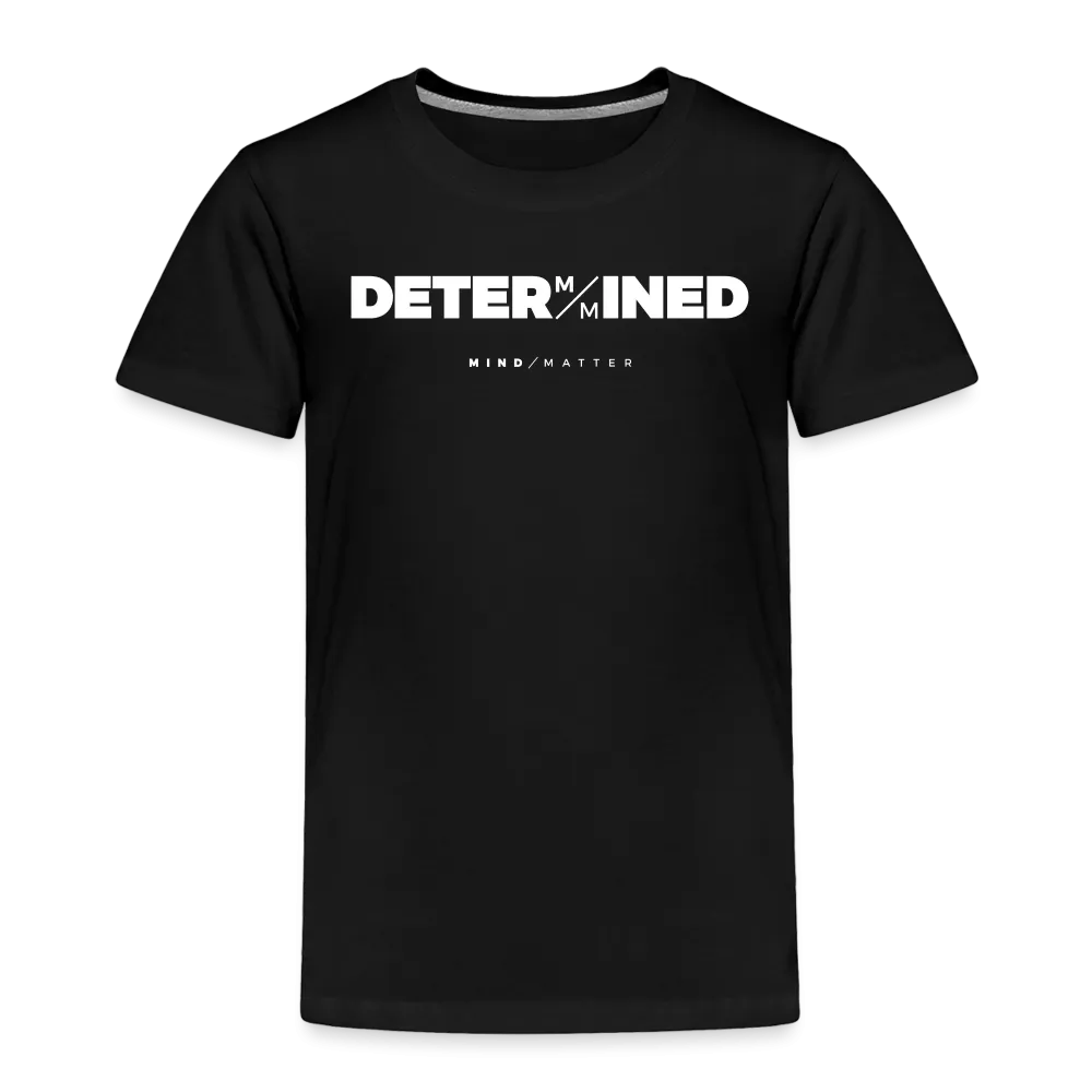 Determined- Toddler Premium T-Shirt