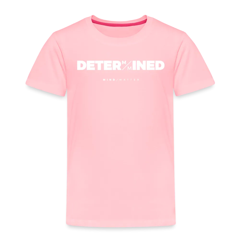 Determined- Toddler Premium T-Shirt