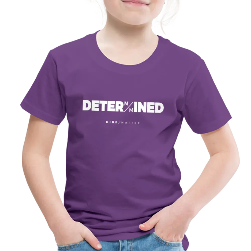 Determined- Toddler Premium T-Shirt