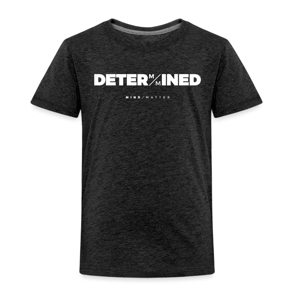 Determined- Toddler Premium T-Shirt
