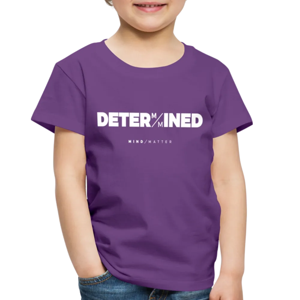 Determined- Toddler Premium T-Shirt