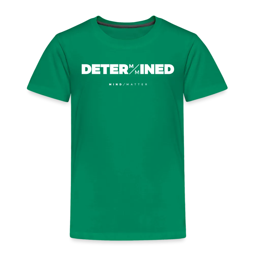 Determined- Toddler Premium T-Shirt