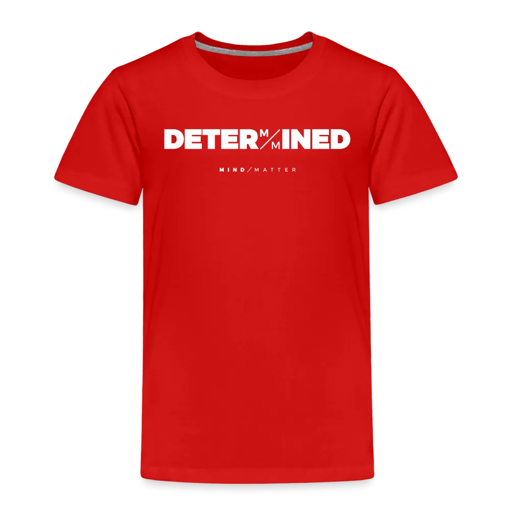 Determined- Toddler Premium T-Shirt