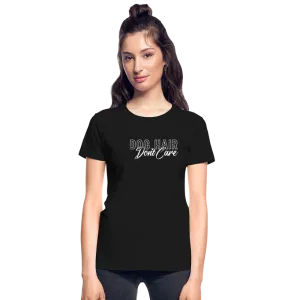 Dog Hair Don't Care Gildan Ultra Cotton Women's T-Shirt