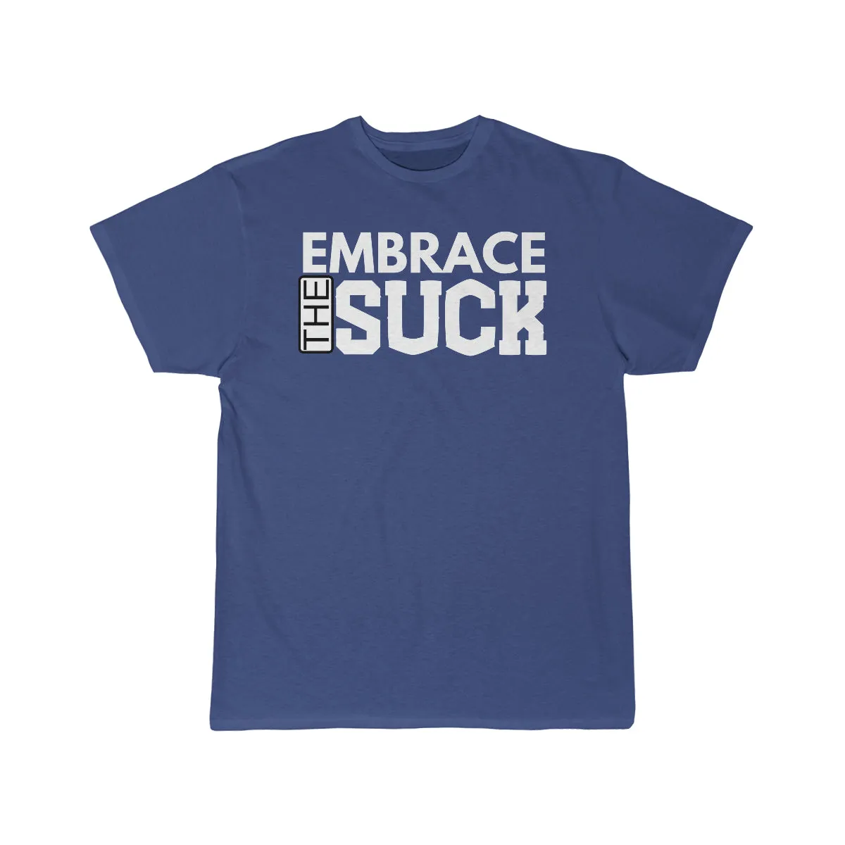 Embrace the SUCK T-Shirt