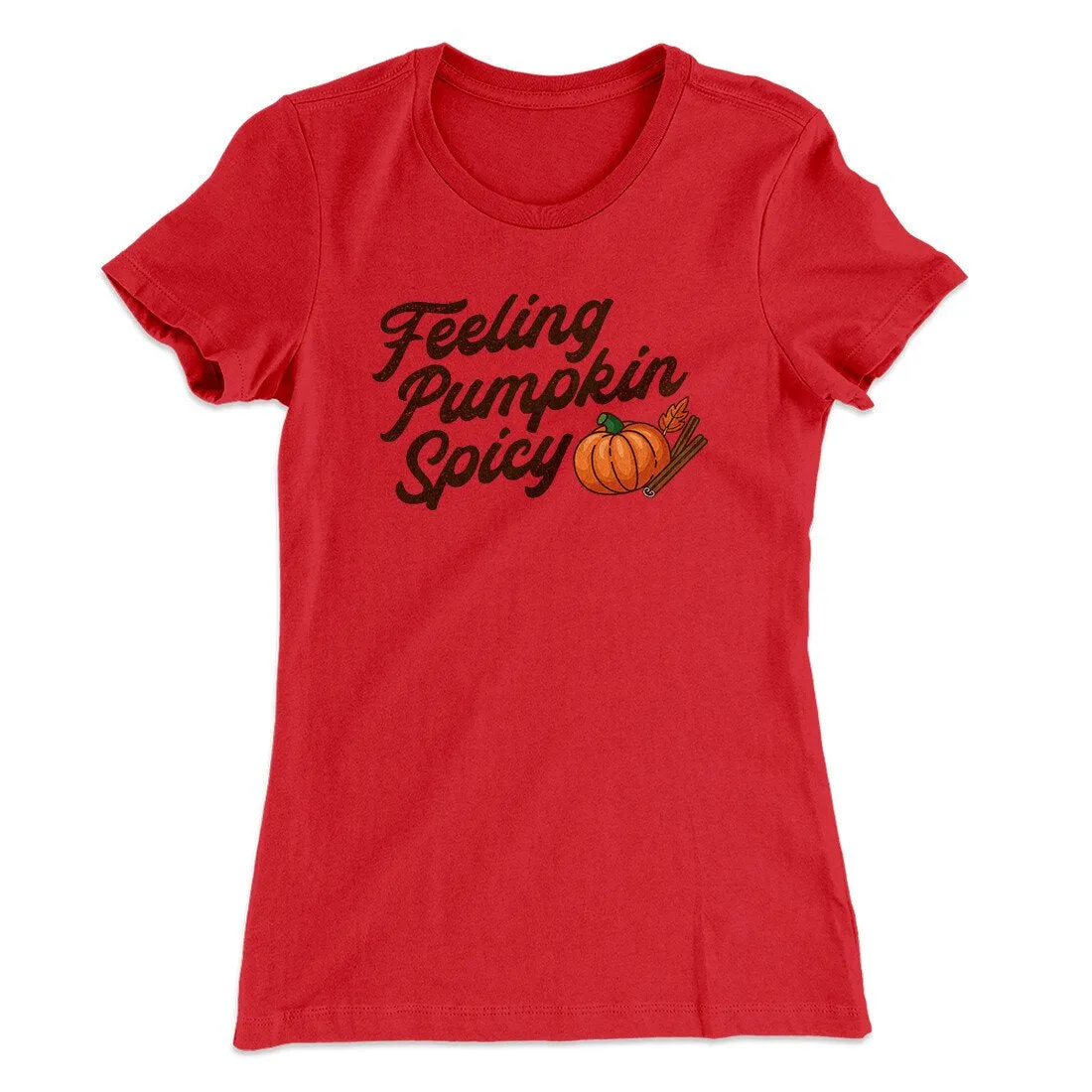 Feeling Pumpkin Spicy Funny Thanksgiving Women's T-Shirt