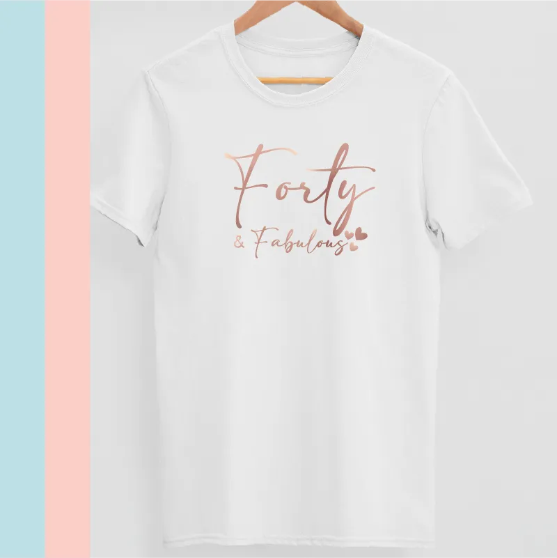 Forty and Fabulous Women's Birthday T-shirt