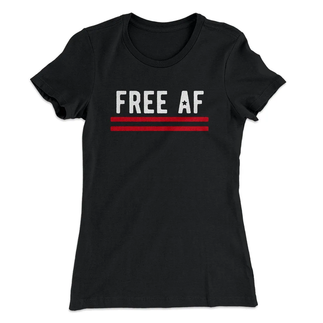 Free AF Women's T-Shirt