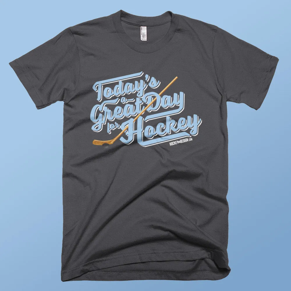 Great Day for Hockey T-Shirt
