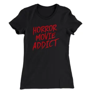 Horror Movie Addict Women's T-Shirt
