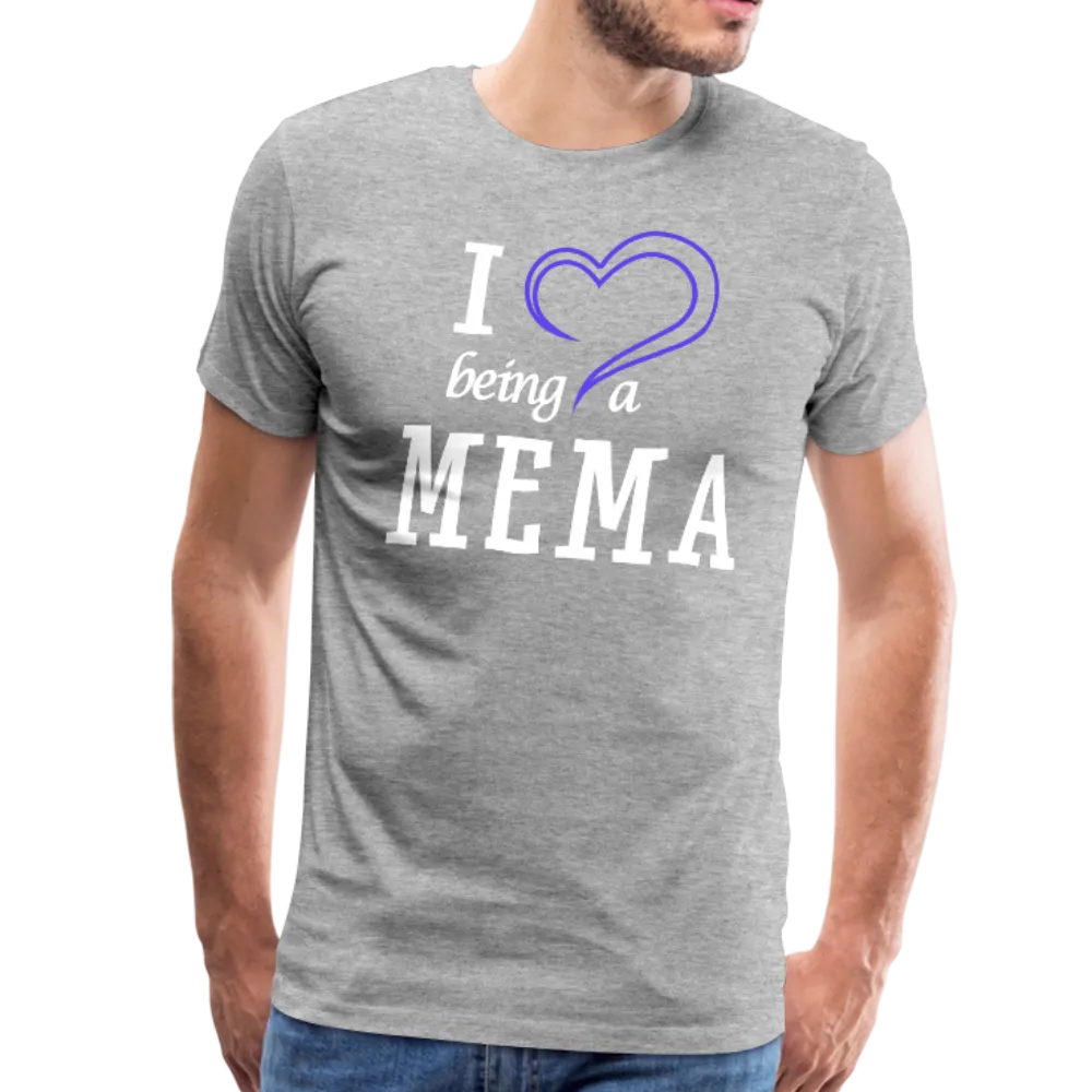 I Love Being a Mema Men's Premium T-Shirt (CK1553)