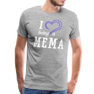 I Love Being a Mema Men's Premium T-Shirt (CK1553)