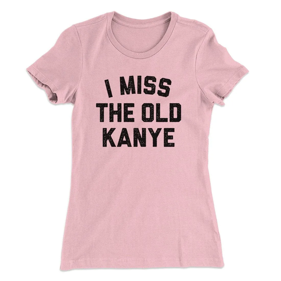 I Miss The Old Kanye Women's T-Shirt