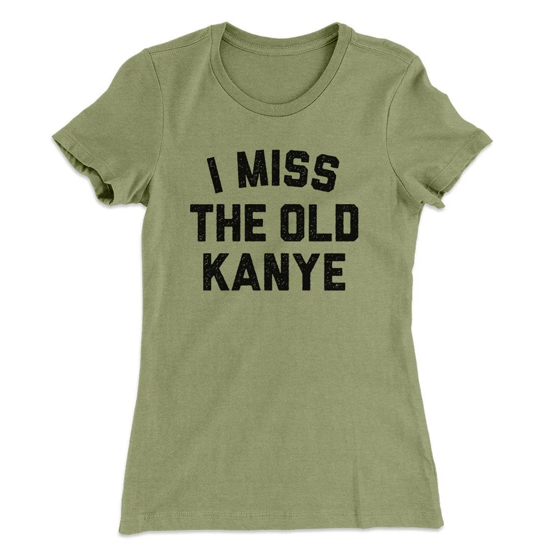 I Miss The Old Kanye Women's T-Shirt