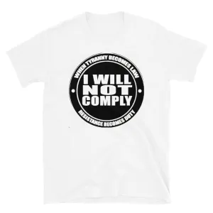 I WILL NOT COMPLY special edition Short-Sleeve Unisex T-Shirt