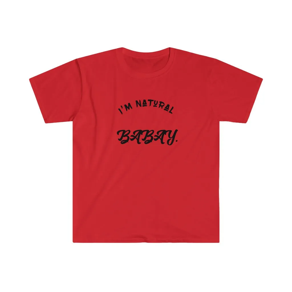 I'm Natural Babay Shirt.