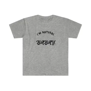 I'm Natural Babay Shirt.