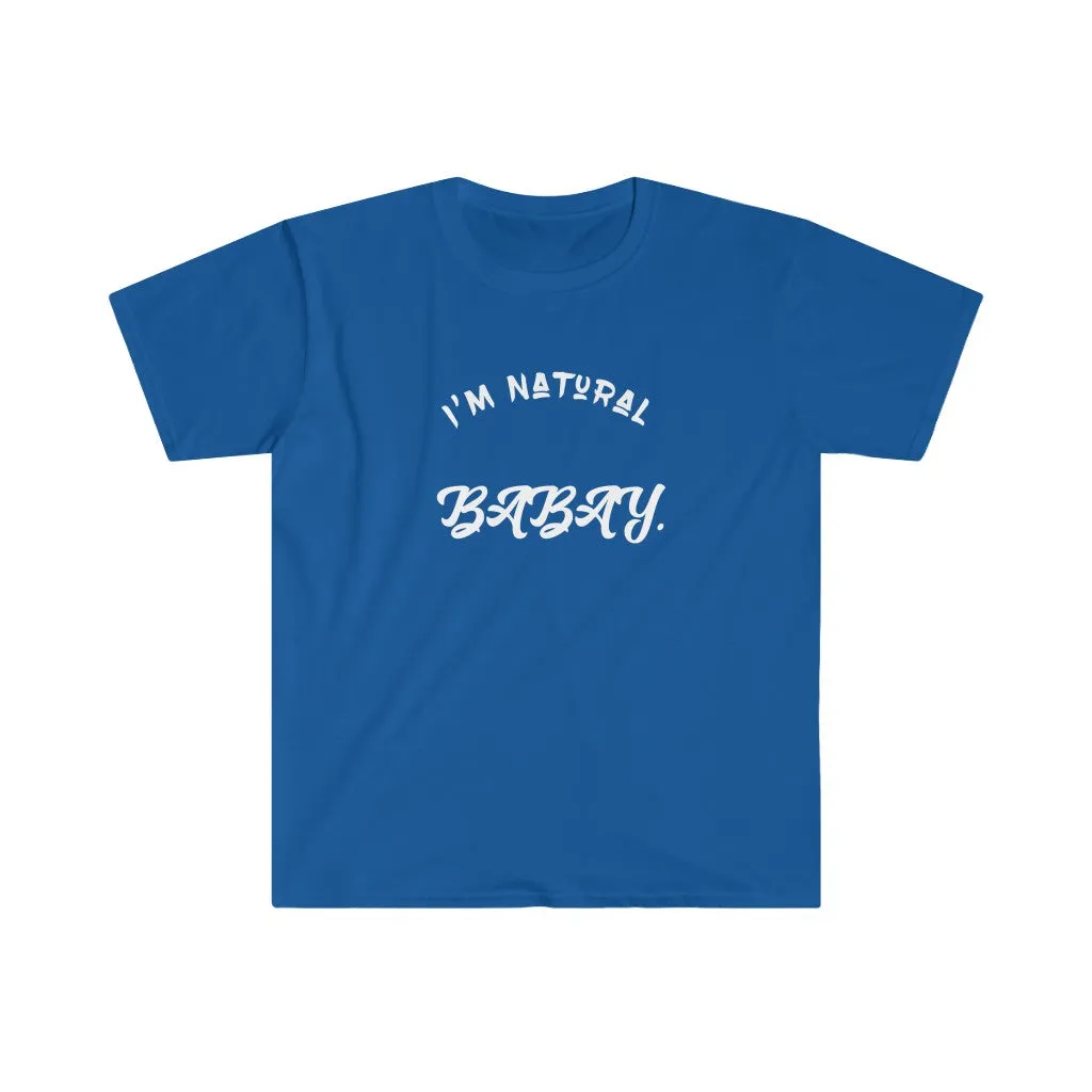 I'm Natural Babay Shirt.
