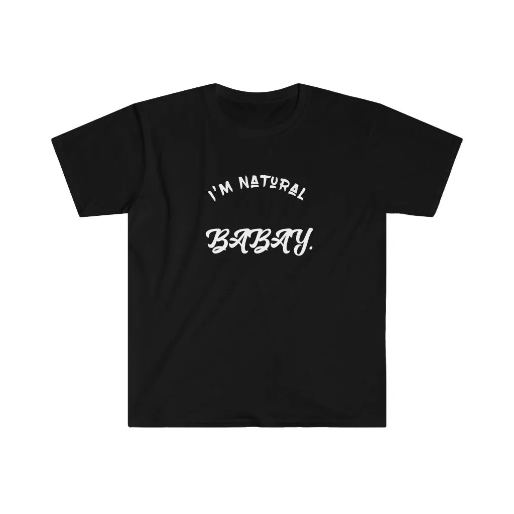 I'm Natural Babay Shirt.