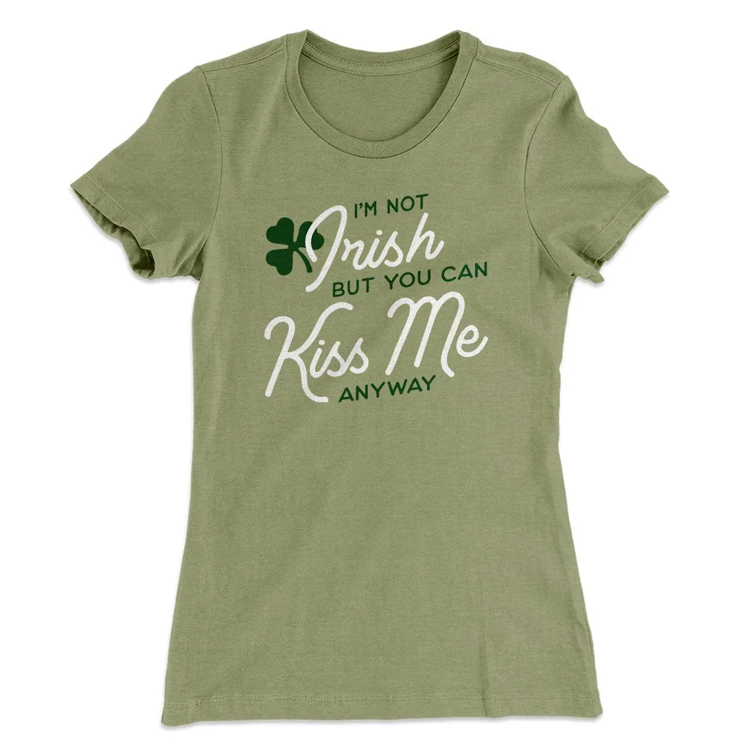 I'm Not Irish Women's T-Shirt
