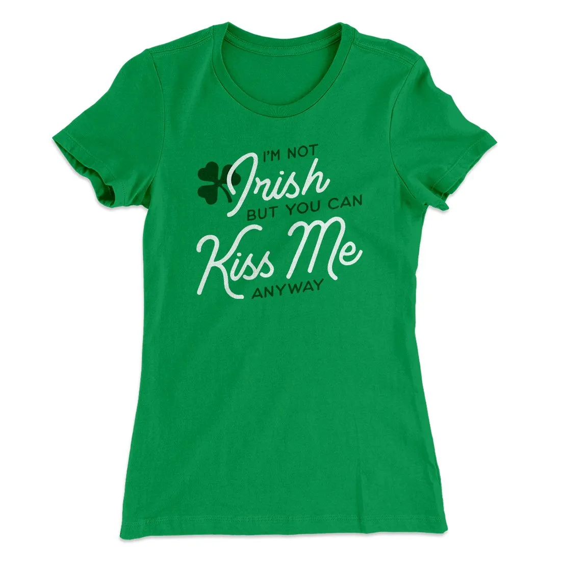I'm Not Irish Women's T-Shirt
