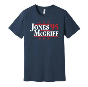 Jones & McGriff '95 - Atlanta Baseball Legends Political Campaign Parody T-Shirt - Hyper Than Hype Shirts