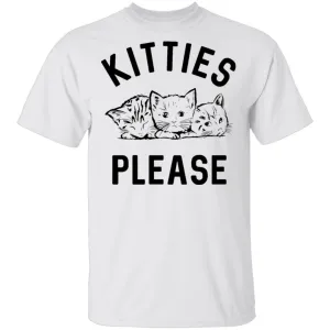 Kitties Please T-Shirt