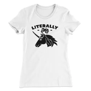 Literally Me Women's T-Shirt