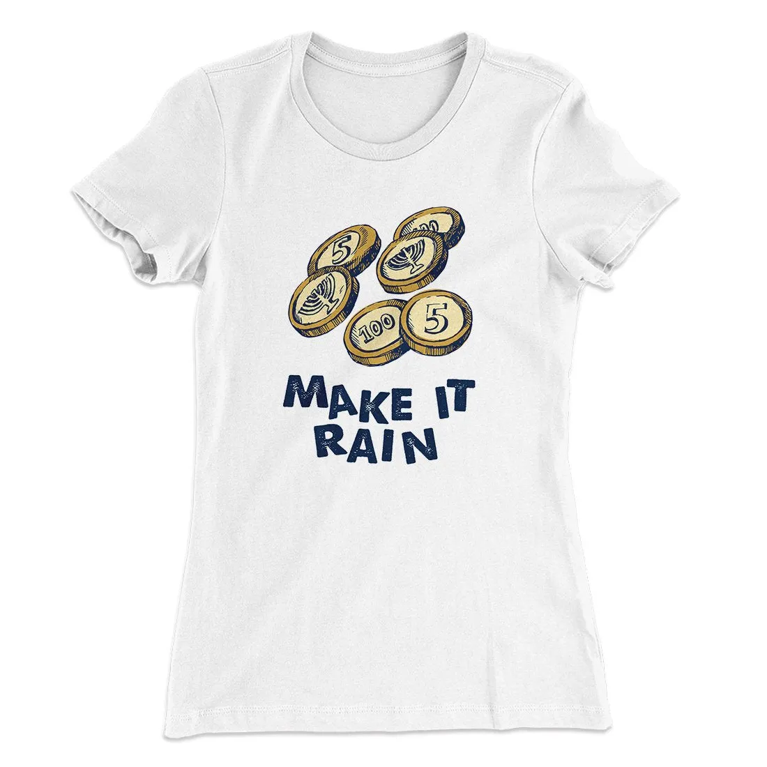 Make it Rain Gelt Women's T-Shirt