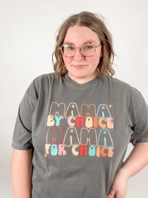 Mama By Choice Mama For Choice Graphic Tee