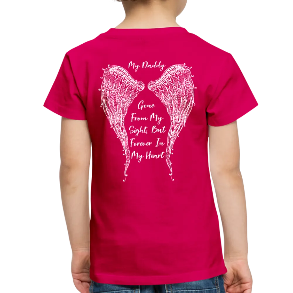 My Daddy Gone But Forever in My Heart Toddler Premium T-Shirt (CK1825)